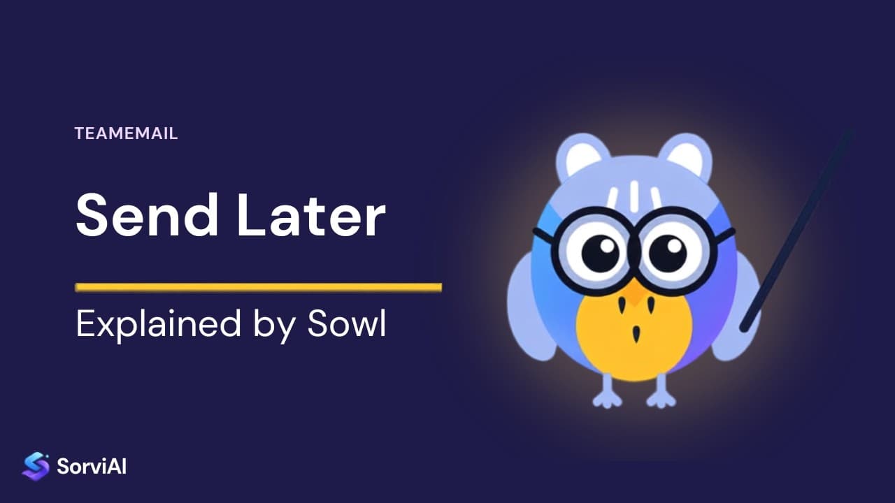 Send Later in TeamEmail, explained by Sowl: the SorviAI tutor, a blue owl in round glasses holding a pointer.