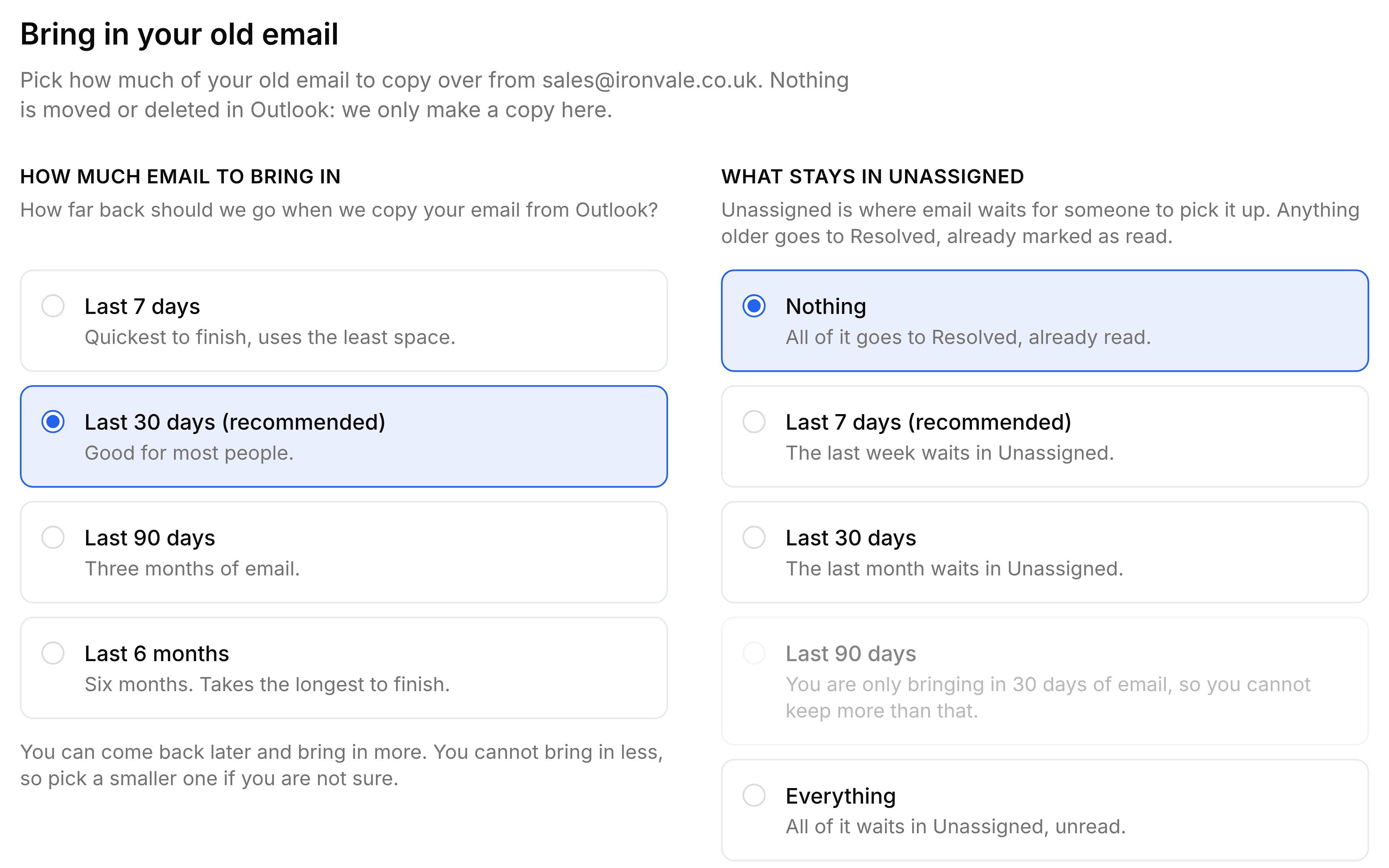 The Bring in your old email screen for sales@ironvale.co.uk. On the left, How much email to bring in, with Last 30 days (recommended) selected. On the right, What stays in Unassigned, with Nothing selected and Last 90 days greyed out because only 30 days are being brought in.
